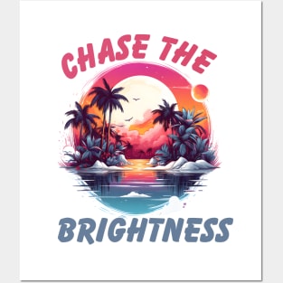 Chase the Brightness Posters and Art